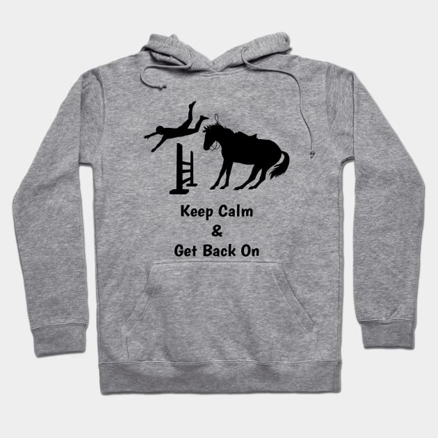 Keep Calm & Get Back On The Horse Hoodie by csforest